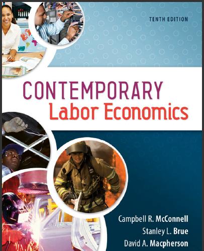 （TB ）Contemporary Labor Economics 10th by Campbell McConnell.zip