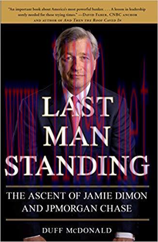 Last Man Standing: The Ascent of Jamie Dimon and JPMorgan Chase