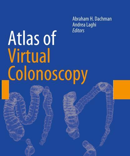 Atlas of Virtual Colonoscopy, Second Edition