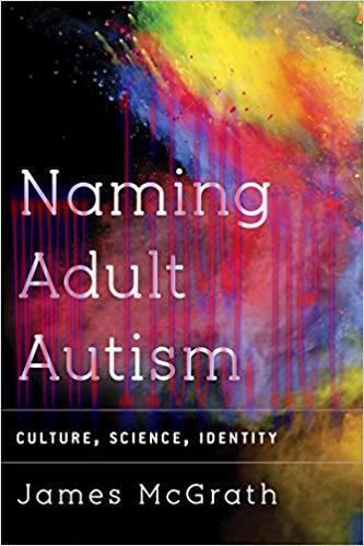 Naming Adult Autism: Culture, Science, Identity 1st Edition,