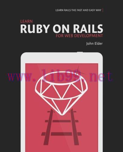 [FOX-Ebook]Learn Ruby On Rails For Web Development: Learn Rails The Fast And Easy Way!