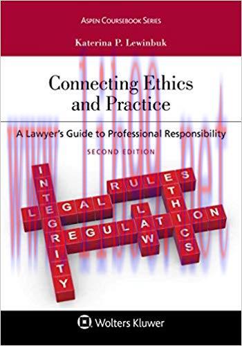 (PDF)Connecting Ethics and Practice: A Lawyer&rsquo;s Guide to Professional Responsibility (Aspen Cou...