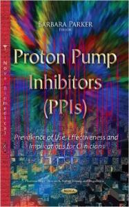 [AME]Proton Pump Inhibitors &ndash; PPIs: Prevalence of Use, Effectiveness and Implications for Clini...