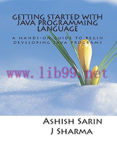[FOX-Ebook]Getting started with Java programming language: a hands-on guide to begin developing...