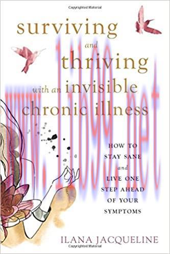 [AME]Surviving and Thriving with an Invisible Chronic Illness: How to Stay Sane and Live One St...