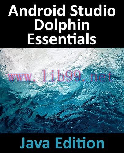[FOX-Ebook]Android Studio Dolphin Essentials - Java Edition: Developing Android Apps Using Andr...