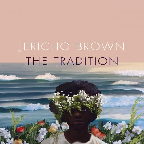 Tradition - Jericho Brown, The