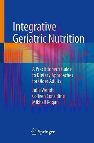[AME]Integrative Geriatric Nutrition: A Practitioner&rsquo;s Guide to Dietary Approaches for Older Ad...
