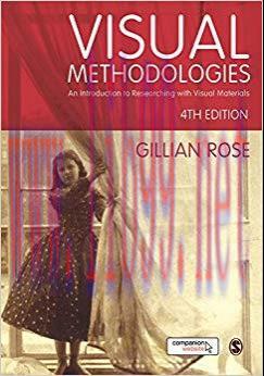 Visual Methodologies: An Introduction to Researching with Visual Materials 4th Edition,