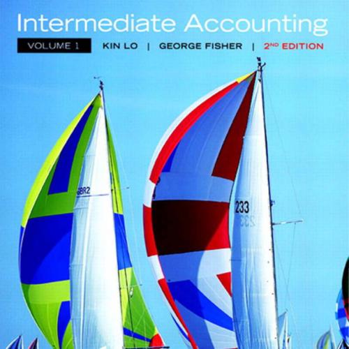 (Solution Manual)Intermediate Accounting Vol 1 2nd Edition by Kin Lo.zip