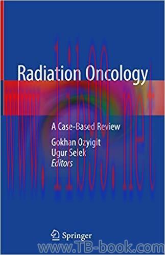Radiation Oncology: A Case-Based Review 1st Edition by Gokhan Ozyigit