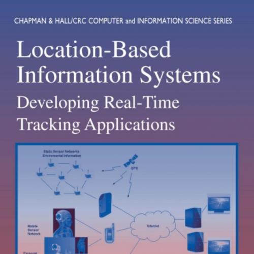 Location-Based Information Systems Developing Real-Time Tracking Applications