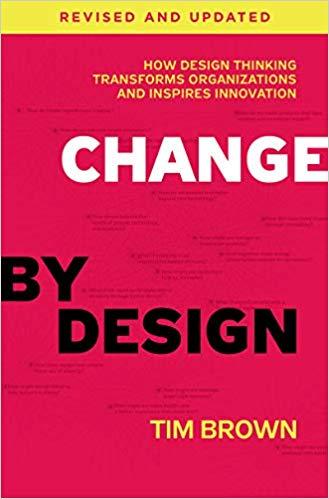 (PDF)Change by Design, Revised and Updated How Design Thinking Transforms Organizations and Ins...
