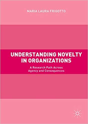 (PDF)Understanding Novelty in Organizations A Research Path Across Agency and Consequences 1st ...