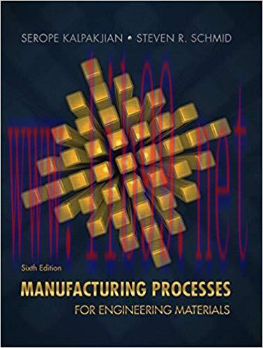 [PDF]Manufacturing Processes for Engineering Materials 9th Edition