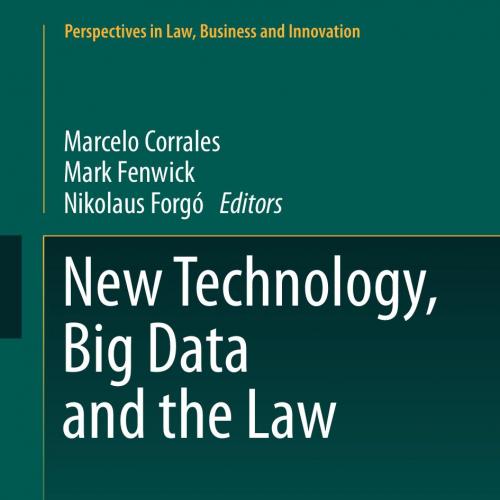 New Technology Big Data and the Law 9811050376