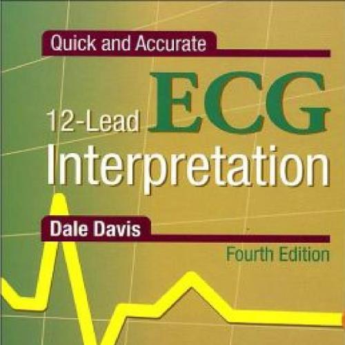 Quick and Accurate 12-Lead ECG Interpretation (4th Edition)