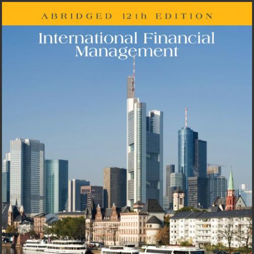 (Test Bank)International Financial Management, Abridged , 12th Edition Jeff Madura.zip