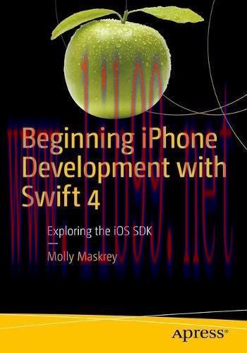 [FOX-Ebook]Beginning iPhone Development with Swift 4: Exploring the iOS SDK, 4th Edition