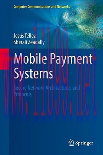 [FOX-Ebook]Mobile Payment Systems: Secure Network Architectures and Protocols