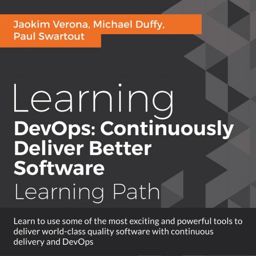 Packt.Learning.DevOps.Continuously.Deliver.Better.Software.1787126617 - Verona, Joakim; Duffy, ...