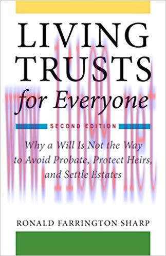 Living Trusts for Everyone: Why a Will Is Not the Way to Avoid Probate, Protect Heirs, and Sett...