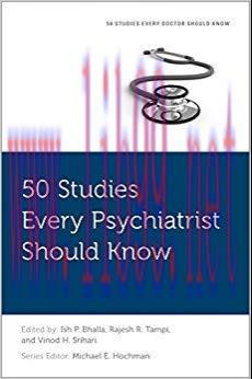 (PDF)50 Studies Every Psychiatrist Should Know (Fifty Studies Every Doctor Should Know) 1st Edi...