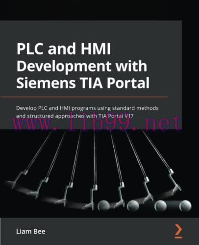 [FOX-Ebook]PLC and HMI Development with Siemens TIA Portal: Develop PLC and HMI programs using ...