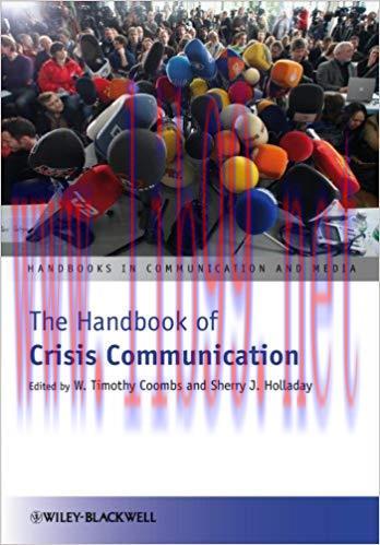 The Handbook of Crisis Communication (Handbooks in Communication and Media 23) 1st Edition,