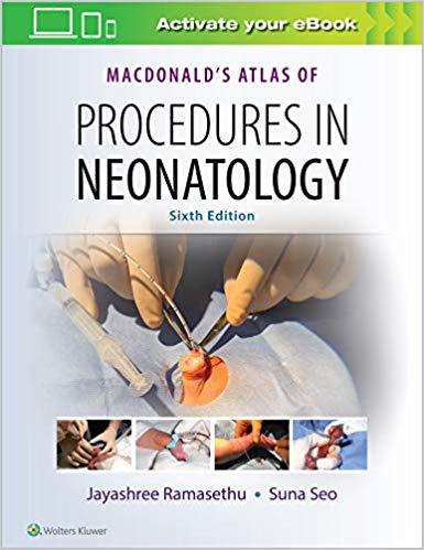 MacDonald&rsquo;s Atlas of Procedures in Neonatology 6th Edition