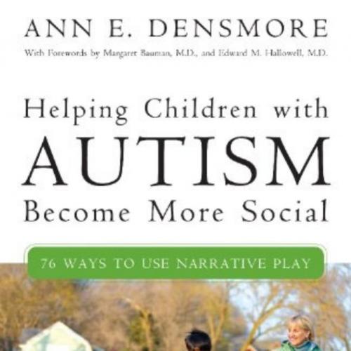 Helping Children with Autism Become More Social 76 Ways to Use Narrative Play