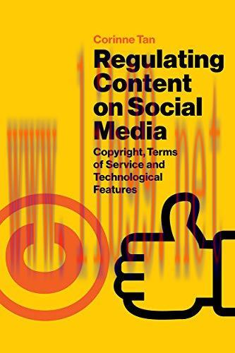 [FOX-Ebook]Regulating Content on Social Media: Copyright, Terms of Service and Technological Fe...