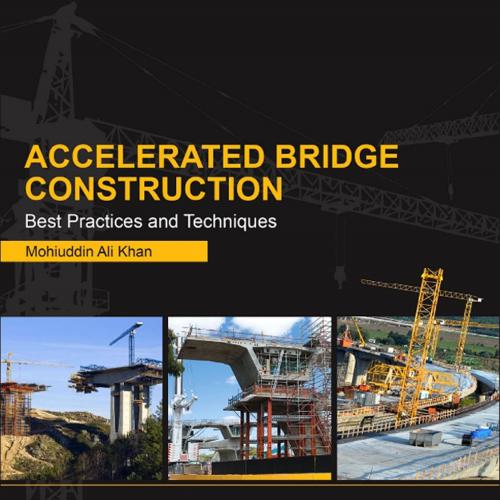 Accelerated Bridge Construction Best Practices and Techniques - Wei Zhi