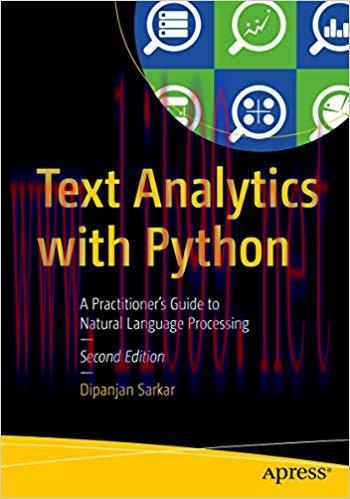 Text Analytics with Python: A Practitioner&rsquo;s Guide to Natural Language Processing 2nd Edition,