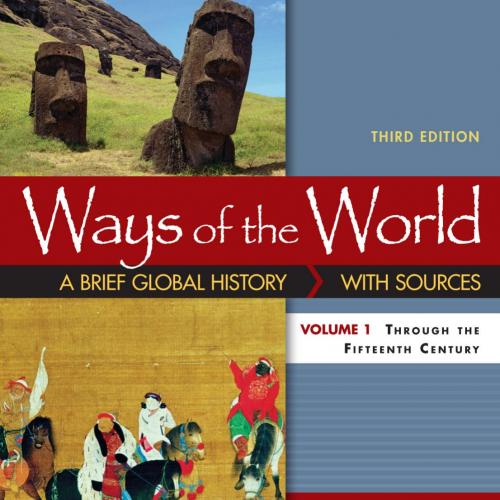 Ways of the World_ A Brief Global History with Sources, Volume 1 Robert W. Strayer & Eric W. Ne...