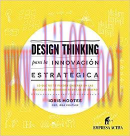 Design thinking para la innovaci&oacute;n estrat&eacute;gica: Lo que no te pueden ense&ntilde;ar en las escuelas de ...