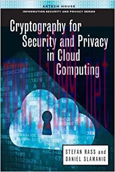 (PDF)Cryptography for Security and Privacy in Cloud Computing (Information Security and Privacy...