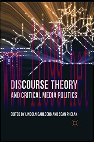 Discourse Theory and Critical Media Politics 2011 Edition,
