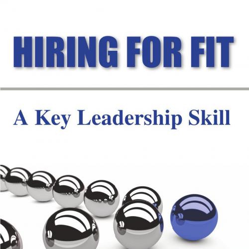 Hiring for Fit_ A Key Leadership Skill - Janet Webb