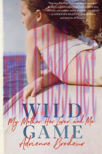 (PDF)Wild Game: My Mother, Her Lover, and Me
