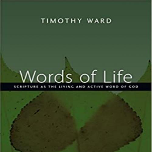 Words of Life Scripture as the Living and Active Word of God