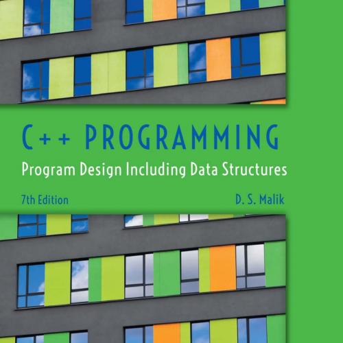 C__ Programming Program Design Including Data Structures 7th Revised edition