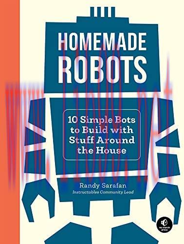 [FOX-Ebook]Homemade Robots: 10 Simple Bots to Build with Stuff Around the House