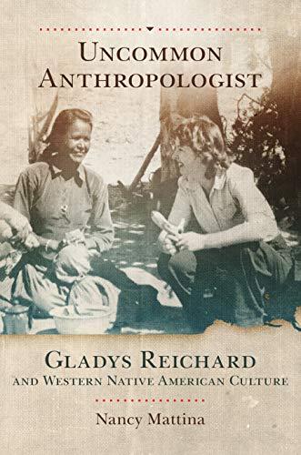 (PDF)Uncommon Anthropologist Gladys Reichard and Western Native American Culture