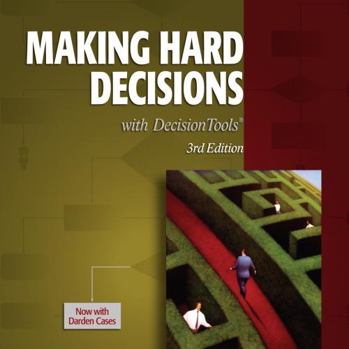 Making Hard Decisions with the DecisionTools Suite, 3rd Edition