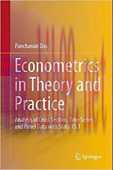 Econometrics in Theory and Practice: Analysis of Cross Section, Time Series and Panel Data with...