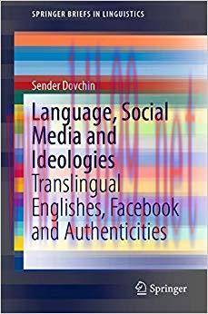 Language, Social Media and Ideologies: Translingual Englishes, Facebook and Authenticities (Spr...