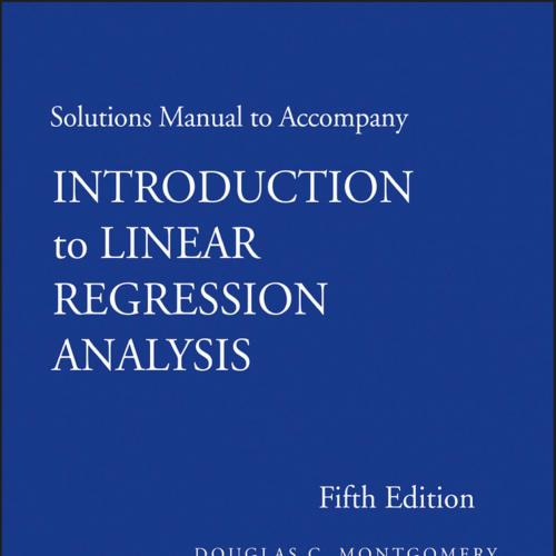 Solutions Manual to Accompany Introduction to Linear Regression Analysis