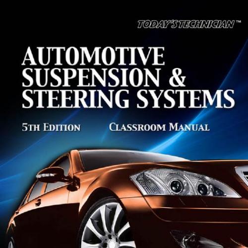 Automotive Suspension & Steering Systems (Classroom & Shop Manuals) 5th Edition - Don Knowles