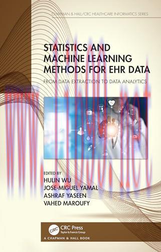 [FOX-Ebook]Statistics and Machine Learning Methods for EHR Data: From_ Data Extraction to Data ...